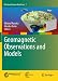 Geomagnetic Observations and Models (IAGA Special Sopron Book Series)