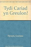 Tydi cariad yn greulon!