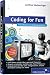 Coding for Fun: Programmieren, spielen, IT-Geschichte erleben (Galileo Computing)