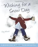 Wishing for a Snow Day: Growing Up in Minnesota