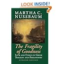 The Fragility of Goodness: Luck and Ethics in Greek Tragedy and Philosophy