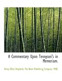 A Commentary Upon Tennyson's in Memoriam.