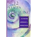 The 12 Stages of Healing: A Network Approach to Wholeness