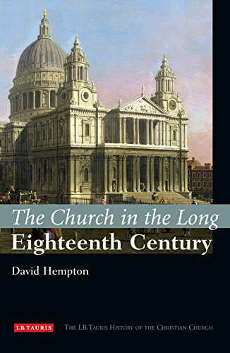 The Church in the Long Eighteenth Century: The I.B.Tauris History of the Christian Church (I.B Tauris History of the Christian Church)