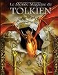 LE MONDE MAGIQUE DE TOLKIEN