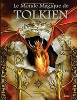 LE MONDE MAGIQUE DE TOLKIEN