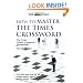 How to Master The Times Crossword: The Times Cryptic Crossword Demystified