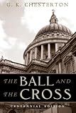 The Ball and the Cross: Centennial Edition