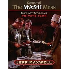 The Secrets of the M*A*S*H Mess: The Lost Recipes of Private Igor: The Lost Recipes of Prince Igor