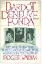 Bardot, Deneuve, Fonda