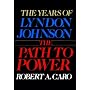 The Years of Lyndon Johnson: Path to Power v. 1