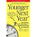 Younger Next Year: Live Strong, Fit, and Sexy - Until You're 80 and Beyond