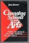 Changing Schools Through the Arts: How to Build on the Power of an Idea