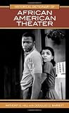 Historical Dictionary of African American Theater (Historical Dictionaries Of Literature And The Arts)