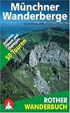  : M&uuml;nchner Wanderberge. 50 Touren zwischen F&uuml;ssen und Chiemgau