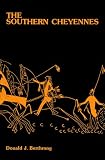 The Southern Cheyennes (Civilization of the American Indian Series)