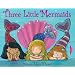 Three Little Mermaids