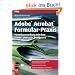 Adobe Acrobat Formular-Praxis: Formularerstellung mit dem Adobe LiveCycle Designer 8 (mitp Grafik)