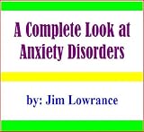 A Complete Look at Anxiety Disorders