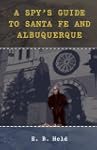 A Spy's Guide to Santa Fe and Albuque...