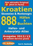 Kroatien - 888 H�fen und Buchten: K�sten-und Hafenf�hrer f�r Boots- und  Yachtsportler
