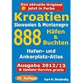 Kroatien - 888 H�fen und Buchten: K�sten-und Hafenf�hrer f�r Boots- und  Yachtsportler