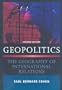 Geopolitics: The Geography of International Relations