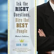 Ask the Right Questions, Hire the Best People | [Ron Fry]