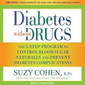 Diabetes without Drugs: The 5-Step Program to Control Blood Sugar Naturally and Prevent Diabetes Complications | [Suzy Cohen]