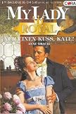 Nur einen Kuss, Kate! (My Lady Band 9) - Anne Gracie