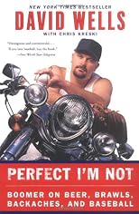 Perfect I'm Not: Boomer on Beer, Brawls, Backaches, and Baseball