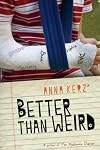 Better than Weird Better than Weird