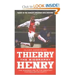 Thierry Henry: The Biography: The Amazing Life of the Greatest Footballer on Earth