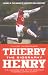 Thierry Henry: The Biography: The Amazing Life of the Greatest Footballer on Earth by Oliver Derbyshire