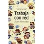 Trabaja con red (Viva (lid)) de Juan Merodio Ya�ez