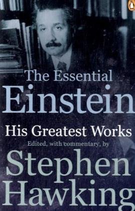 The Essential Einstein: His Greatest Works