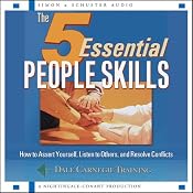 The 5 Essential People Skills: How to Assert Yourself, Listen to Others, and Resolve Conflicts | [The Dale Carnegie Organization]