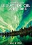 Le Guide du Ciel 2012-2013/Tous les Spectacles Celestes de Juin 2012 a Juin 2013