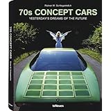 70s Concept Cars: Yesterday's Dreams of the Future  (English, German and French Edition)