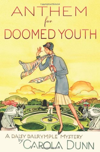 Anthem for Doomed Youth: A Daisy Dalrymple Mystery (Daisy Dalrymple Mysteries), by Carola Dunn