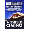NETiquette (On-Line Etiquette): Tips for Adults & Teens: Facebook, MySpace, Twitter! Terminology�.and more