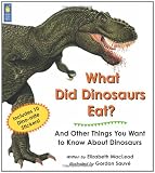 What Did Dinosaurs Eat?: And Other Things You Want to Know About Dinosaurs