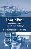 Lives in peril : profit or safety in the global maritime industry?