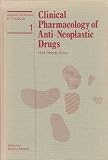 Clinical pharmacology of anti-neoplastic drugs : Workshop on Methods in Cancer Research held in Lunteren, the Netherlands on April 24-25, 1978, organized under the auspices of the Scientific Council o