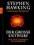 Der gro�e Entwurf: Eine neue Erkl�rung des Universums