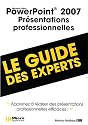 PowerPoint 2007, présentations professionnelles : Le guide des experts