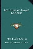 My Husband Jimmie Rodgers