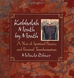 Kabbalah Month by Month: A Year of Spiritual Practice and Personal Transformation
