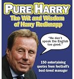 Pure Harry : the wit and wisdom of Harry Redknapp