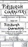 Pittsburgh Characters: Told by Pittsburgh Characters